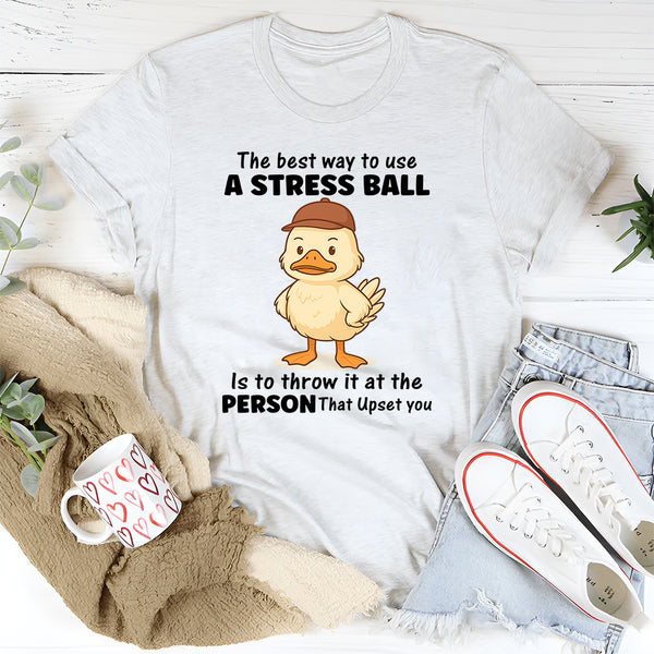 The Best Way To Use A Stress Ball T-Shirt