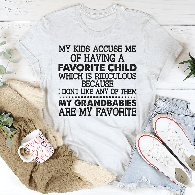 My Kids Accuse Me Of Having A Favorite Child T-Shirt