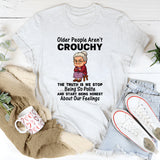 Older People Aren't Crouchy T-Shirt