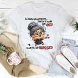 Having Grandkids Doesn’t Make Me Old, It Makes Me Blessed T-Shirt