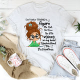 Don't Bother Trying To Figure Me Out Not Even Understand Me T-Shirt