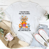 If You Only Knew How Much Swearing T-Shirt