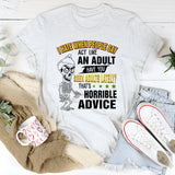 I Hate When People Say Act Like An Adult T-Shirt