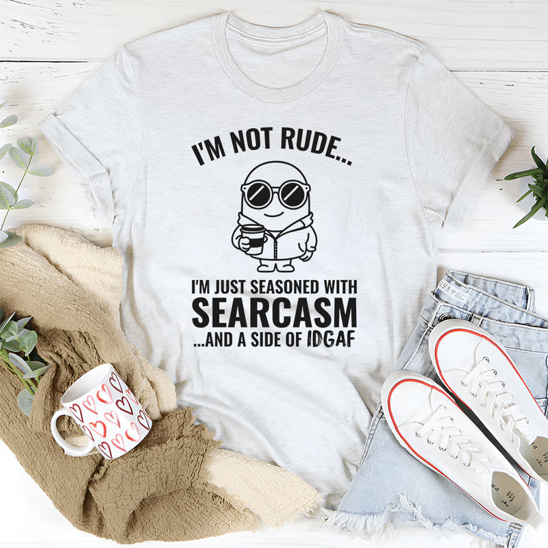 I'm Not Rude T-Shirt