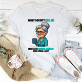 What Doesn't Kill Us Makes Us Coffee Addicts Who Cuss A Lot T-Shirt