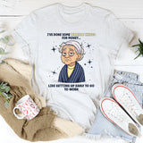 I've Done Some Terrible Things For Money T-Shirt