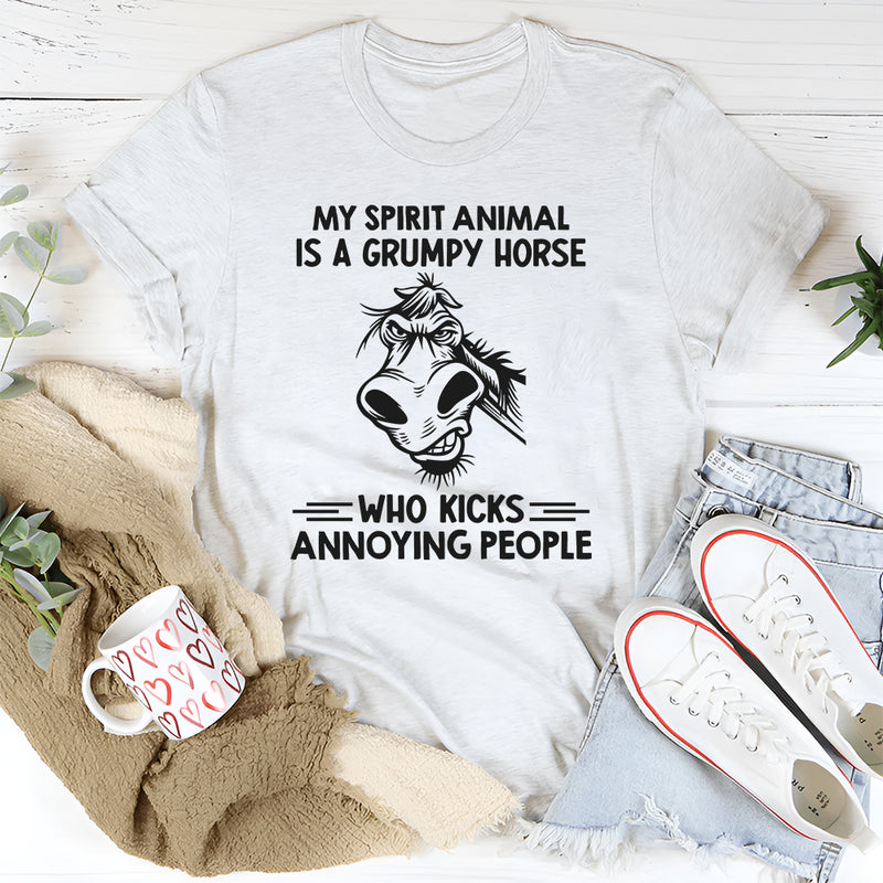 My Spirt Animal Is A Grumpy Horse Who Kicks Annoying People T-Shirt