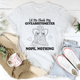 Let Me Check My Giveashitometer Nope Nothing T-Shirt