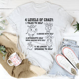 4 Levels of Crazy – Talks to Self, Argues with Self T-Shirt