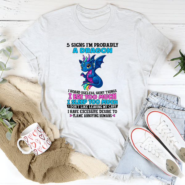 5 Signs I’m Probably A Dragon T-Shirt