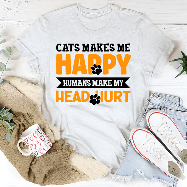 Cats Make Me Happy Humans Make My Head Hurt T-Shirt