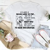 Its Been A Rough Week So Far But I Didn’t Need Bail Money T-Shirt