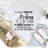 No i Can't Do Snapchat Or Tiktok But I Can Write in Cursive T-Shirt