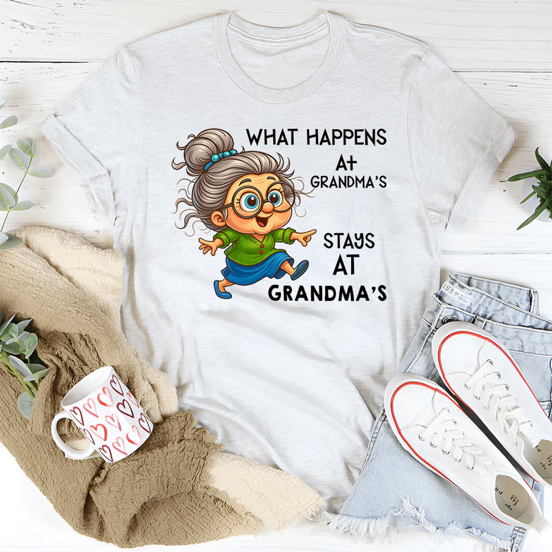 What Happens at Grandma’s Stays at Grandma’s T-Shirt