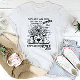 Everyday I Think People Can’t Get Any Stupider And Everyday I Am Proven Wrong T-Shirt