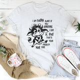 I Am Fully Aware Of How Annoying I Can Be T-Shirt