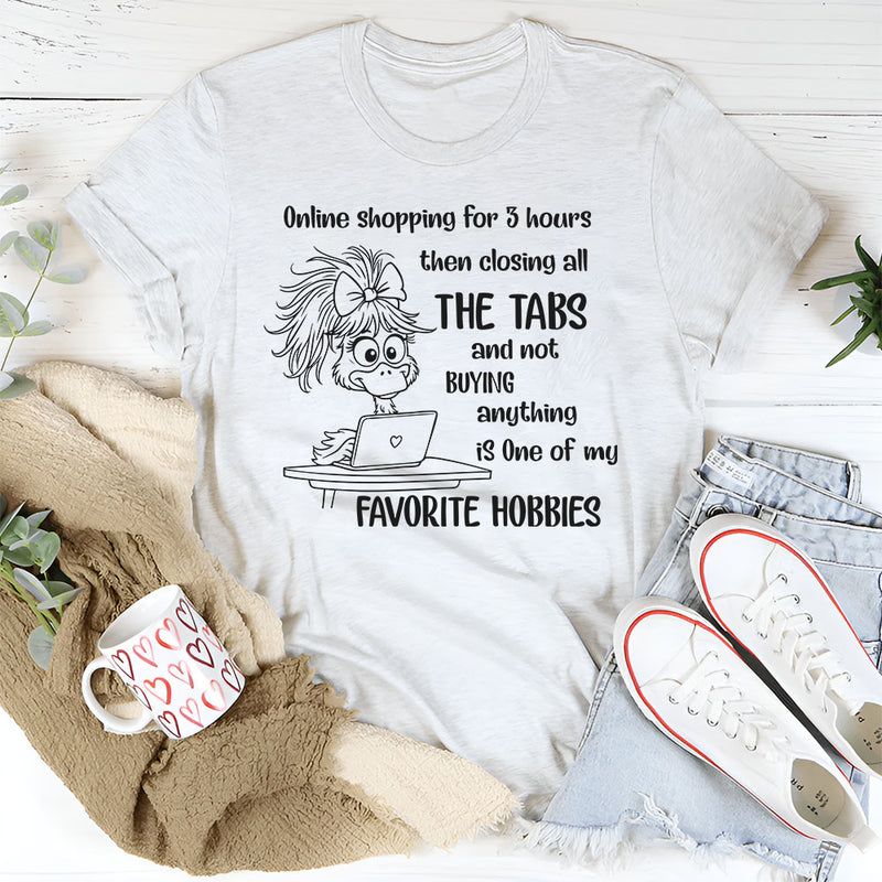 Online Shopping For 3 Hours Then Closing All Tabs T-Shirt