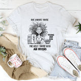 One Minute You're Young And Fun, The Next You're Into Air Fryers T-Shirt