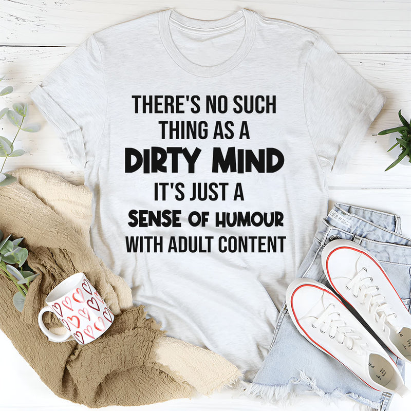 There’s No Such Thing as a Dirty Mind T-Shirt