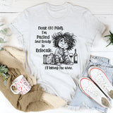 Dear UFO Pilots, I’m Packed and Ready to Relocate I’ll Bring the Wine T-Shirt