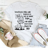 Sometimes I Feel Like Slapping an Out of Order Sign T-Shirt