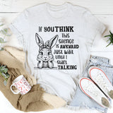 If You Think This Silence Is Awkward, Just Wait Until I Start Talking T-Shirt