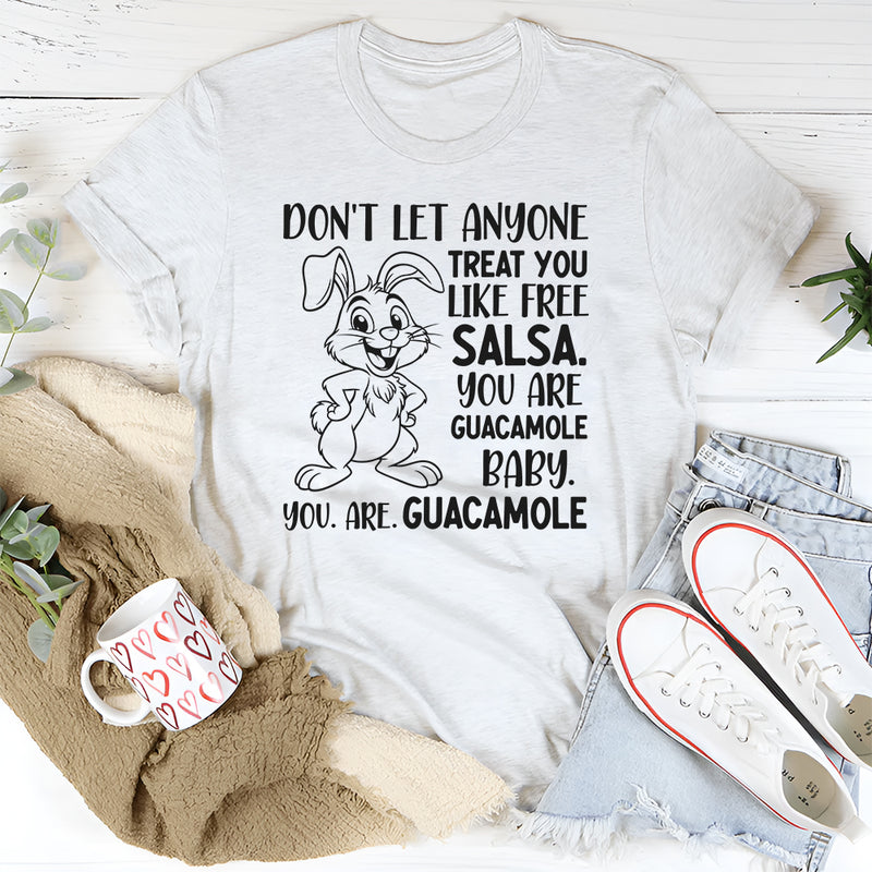Don’t Let Anyone Treat You Like Free Salsa T-Shirt
