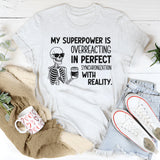 My Superpower Is Overreacting in Perfect Synchronization with Reality