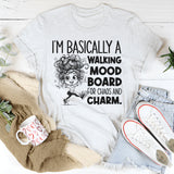 I’m Basically a Walking Mood Board for Chaos and Charm T-Shirt