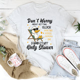 Don't Worry About Getting Older You're Still T-Shirt