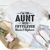 I’m The Aunt With Fifty Eleven Nieces and Nephews T-Shirt