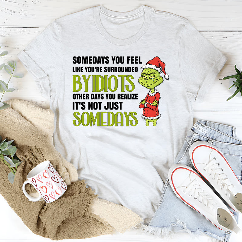 Surrounded by Idiots T-Shirt