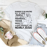 Running Is an Amazing Way to Meet People T-Shirt