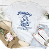 Knitting Because Murder Is Wrong T-Shirt