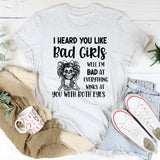 I Heard You Like Bad Girls Well I’m Bad at Everything Winks at You with Both Eyes T-Shirt