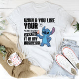 Would You Like Your Nose Back? I Found It in My Business! T-Shirt