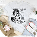 You Don't Like Me T-Shirt