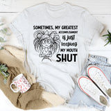 Sometimes, My Greatest Accomplishment Is Just Keeping My Mouth Shut T-Shirt