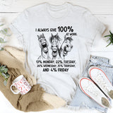I Always Give 100% At Work T-Shirt