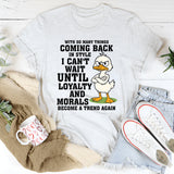 With So Many Things Coming Back In Style T-Shirt