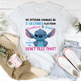 My Attitude Changes in 5 Seconds Flat From Sweetheart to Bitch. I Suggest You Don’t Test That T-Shirt