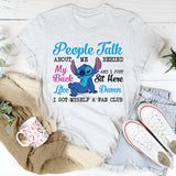 People Talk Behind My Back and I Just Sit Here Damn, I Got Myself a Fan Club T-Shirt