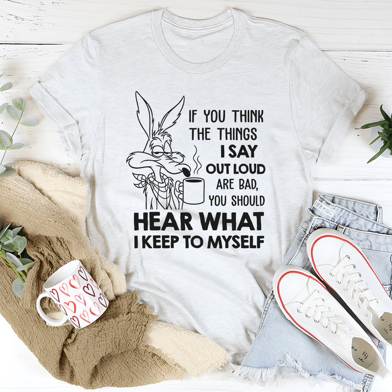 I Keep My Thoughts To Myself Funny T-Shirt
