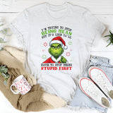 I’m Trying to Stop Being Mean, But It’s Like Y’all Have to Stop Being Stupid First T-Shirt