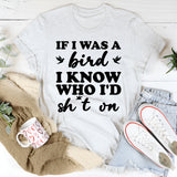 If I Was a Bird, I Know Who I’d ‘Drop Something On T-Shirt