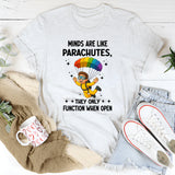 Minds Are Like Parachutes They Only Function When Open T-Shirt