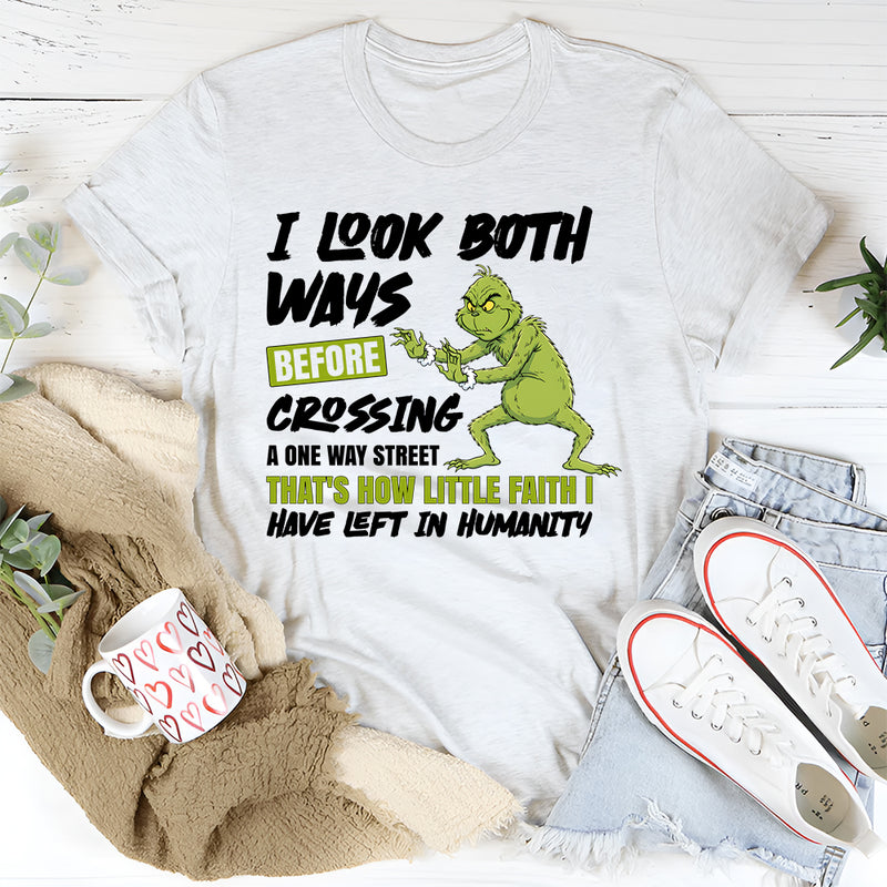 I Look Both Ways Before Crossing a One-Way Street T-Shirt