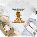 There’s Nothing I Can’t Do… Except Reach the Top Shelf T-Shirt