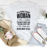 As a Cranky Chubby Woman I Have 3 Sides T-Shirt