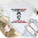 I’m a Cranky Old Lady If You Don’t Want a Sarcastic Answer, Don’t Ask a Stupid Question T-Shirt